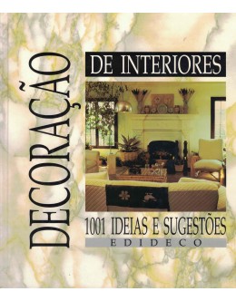 Decoração de Interiores - 1001 Ideias e Sugestões