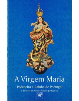 A Virgem Maria - Padroeira e Rainha de Portugal e de Todos os Povos de Língua Portuguesa