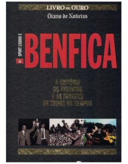 Sport Lisboa e Benfica - A História, os Triunfos e as Imagens de Todos os Tempos | de Carlos Perdigão