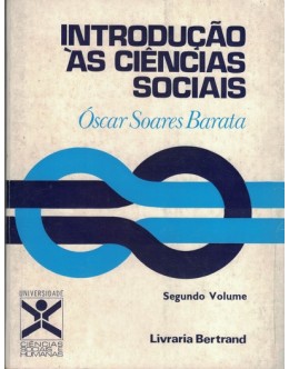 Introdução às Ciências Sociais - Segundo Volume | de Óscar Soares Barata