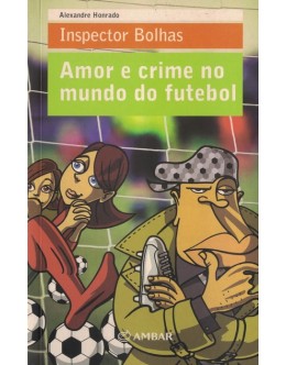 Amor e Crime no Mundo do Futebol | de Alexandre Honrado