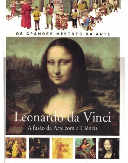 Leonardo da Vinci - A Fusão da Arte com a Ciência | de Francesca Romei