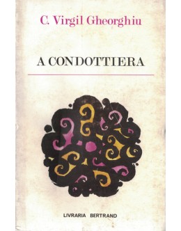 A Condottiera | de C. Virgil Gheorghiu