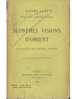Suprêmes Visions d'Orient | de Pierre Loti e Samuel Viaud