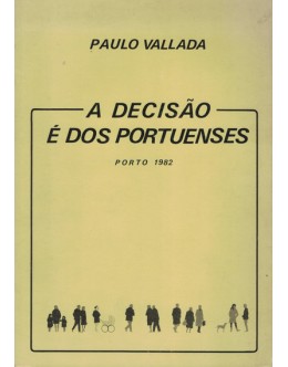 A Decisão é dos Portuenses | de Paulo Vallada