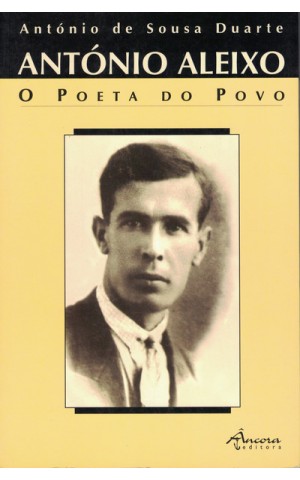 António Aleixo - O Poeta do Povo | de António de Sousa Duarte