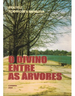 O Divino Entre as Árvores | de Beatriz Rodrigues Barbosa