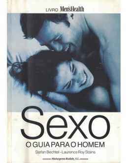 Sexo - O Guia para o Homem | de Stefan Bechtel e Laurence Roy Stains