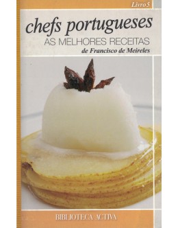 Chefs Portugueses - As Melhores Receitas | de Francisco de Meireles