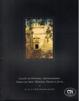 Leilão de Pintura, Antiguidades, Obras de Arte, Moedas, Pratas e Jóias - 15, 16, 17 e 18 de Outubro de 2007