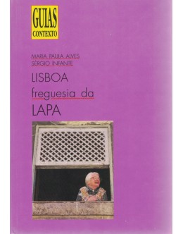Lisboa - Freguesia da Lapa | de Maria Paula Alves e Sérgio Infante