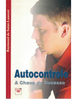 Autocontrolo - A Chave do Sucesso | de Raymond de Saint-Laurent