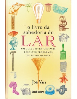 O Livro da Sabedoria do Lar | de Joe Vara