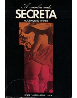 A Minha Vida Secreta - Volume I | de Anónimo