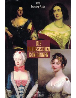 Die Preussischen Königinnen | de Karin Feuerstein-Praßer