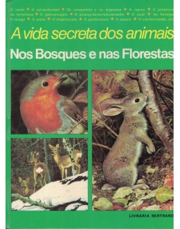 A Vida Secreta dos Animais nos Bosques e nas Florestas | de Michel Cuisin