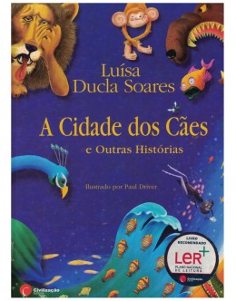 A Cidade dos Cães e Outras Histórias | de Luísa Ducla Soares