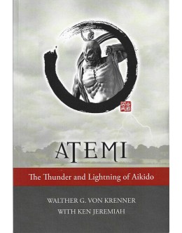 ATEMI - The Thunder and Lightning of Aikido | de Walther G. Von Krenner e Ken Jeremiah