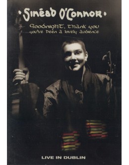 Sinéad O'Connor | Goodnight, Thank You You've Been a Lovely Audience - Live in Dublin [DVD]