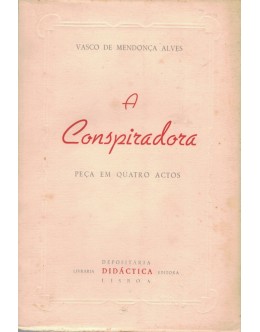A Conspiradora | de Vasco de Mendonça Alves