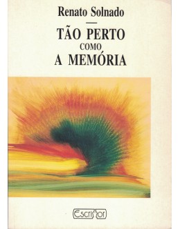 Tão Perto Como a Memória | de Renato Solnado