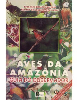 Aves da Amazônia - Guia do Observador | de Francisco Ritta Bernardino e Reynier de Souza Omena Junior