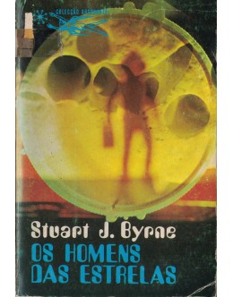 Os Homens das Estrelas | de Stuart J. Byrne