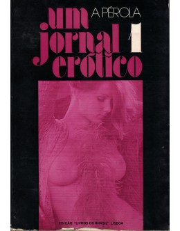 A Pérola - Um Jornal Erótico - Volume I | de Anónimo