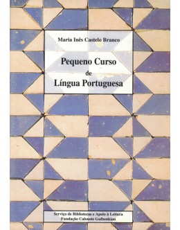 Pequeno Curso de Língua Portuguesa | de Maria Inês Castelo Branco
