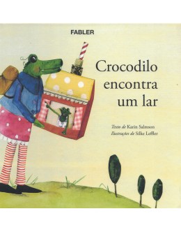 Crocodilo Encontra um Lar | de Karin Salmson