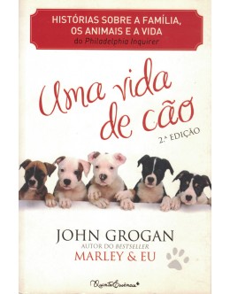 Uma Vida de Cão | de John Grogan