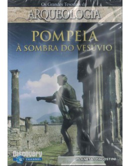 Os Grandes Tesouros da Arqueologia - Pompeia: À Sombra do Vesúvio [DVD]