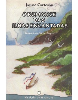 O Romance das Ilhas Encantadas | de Jaime Cortesão