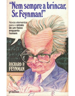 "Nem Sempre a Brincar, Sr. Feynman!" | de Richard P. Feynman