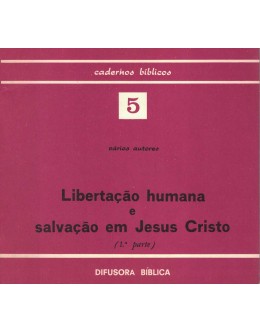 Libertação Humana e Salvação em Jesus Cristo (1.ª parte) | de Vários Autores