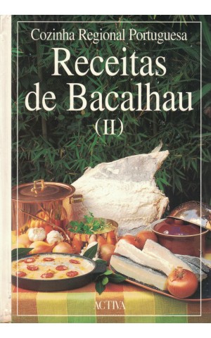 Cozinha Regional Portuguesa - Receitas de Bacalhau (II)