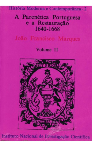 A Parenética Portuguesa e a Restauração 1640-1668 - Volume II | de João Francisco Marques