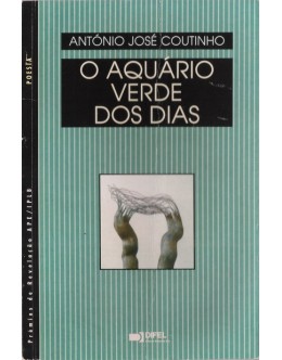 O Aquário Verde dos Dias | de António José Coutinho