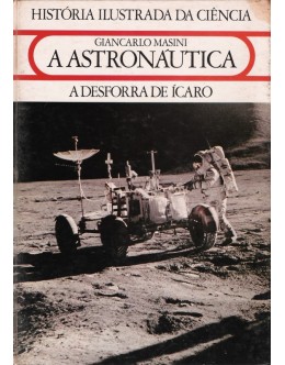 A Astronáutica - A Desforra de Ícaro | de Giancarlo Masini