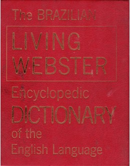 The Brazilian Living Webster Encyclopedic Dictionary of the English Language
