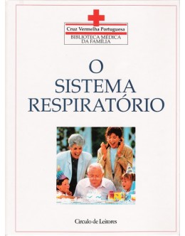 Biblioteca Médica da Família - Cruz Vermelha Portuguesa: O Sistema Respiratório