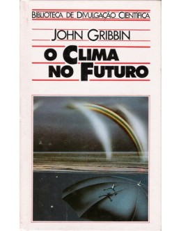 O Clima no Futuro | de John Gribbin