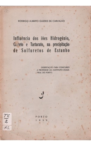 Influência dos Iões Hidrogénio, Cloreto e Tartarato, na Percipitação de Sulfuretos de Estanho | de Rodrigo Alberto Guedes de Carvalho