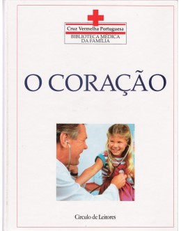 Biblioteca Médica da Família - Cruz Vermelha Portuguesa: O Coração