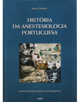 História da Anestesiologia Portuguesa | de Jorge Tavares