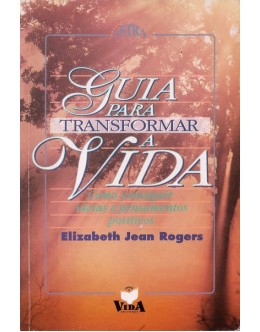Guia Para Transformar a Vida | de Elizabeth Jean Rogers