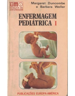 Enfermagem Pediátrica I | de Margaret Duncombe e Barbara Weller