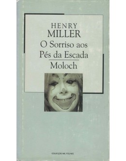 O Sorriso Aos Pés da Escada / Moloch | de Henry Miller