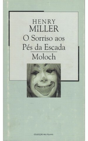 O Sorriso Aos Pés da Escada / Moloch | de Henry Miller