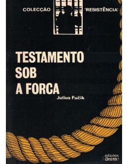 Testamento Sob a Forca | de Julius Fučík